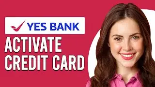 How To Activate Yes Bank Credit Card Online Transaction (Enable Online Transaction Yes Bank CC)