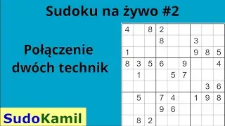 Sudoku na żywo #2 Połączenie dwóch technik
