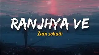 Ranjhya ve - Zain zohaib (lyrics) | Album 🩷 | Rhythm hub