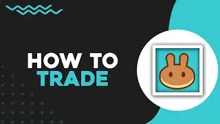 How To Trade on PancakeSwap (Quick & Easy)