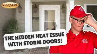Crazy Problems With Heat Build Up And Storm Doors That You Never Knew About