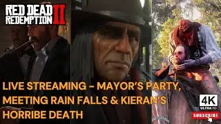 Live Streaming 🔴 -  Mayor&rsquo;s Party, Mary&rsquo;s Brooch, Rains Fall & Eagle Flies, Kieran&rsquo;s Death | RDR2 HD