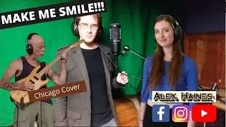 Make Me Smile - Alex Haines (Chicago Cover)