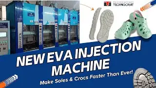 EVA Injection Machine for Soles & Crocs &ndash; 3000 Pairs/Day | Siemens PLC | Technocrat Mouldings