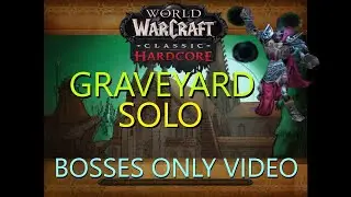 Hardcore: SOLO SM Graveyard , lvl 33 hunter. BOSSES ONLY VIDEO