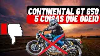CONTINENTAL GT 650 - 5 COISAS QUE ODEIO