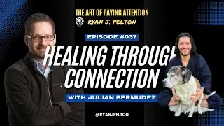 Healing Through Connection with Julian Bermudez