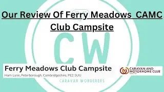 Nene Park Ferry Meadows Caravan Campsite Review CAMC