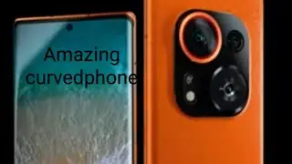 Amazing curvedphone !! Amazing look