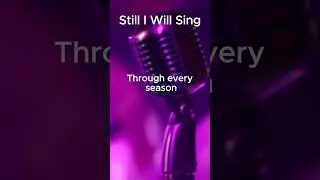 Still I Will Sing | 2026 NEW Song | Still Waters Praise Music #faithmusic