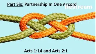Part Six: Partnership in one Accord