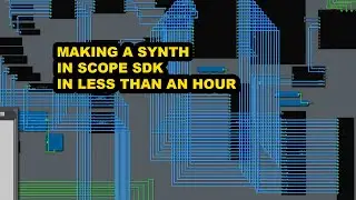 TUTORIAL Make a Professional synth in Scope SDK in less than an hour