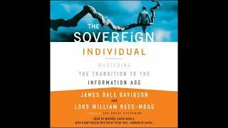 Sovereign Individual: Mastering the Transition to the Information Age - James Dale Davidson