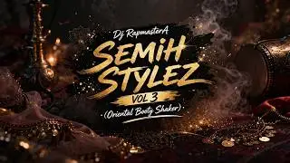 Dj RapmasterA - Semih Stylez Vol 3 (Oriental Booty Shaker) #partybreak