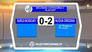 BORGO INCROCIATI – NUOVA OREGINA 0-2 FINALE PLAY OFF 2^ CATEGORIA 13 MAGGIO 2018