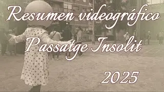 Resumen Passatge Insòlit 2025  ( 20 Aniversario )