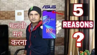 Dont Buy Asus zenfone max m2 : 5 Solid Reasons