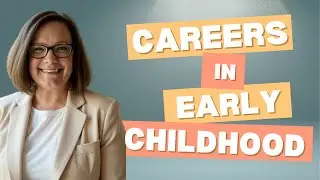 Careers in Early Childhood Education and Care