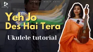 Yeh Jo Des Hai Tera Ukulele Tutorial | Easy Patriotic Song for Independence Day | #YehJoDesHaiTera