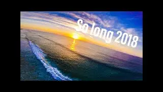 So long 2018 - FPV Drone - Zitofpv