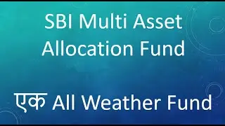 SBI Multi Asset Allocation Fund | All Weather Investing