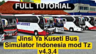 Jinsi Ya Kuseti Bus Simulator Indonesia TZ Mod v4.3.4 | Full Tutorial 2026