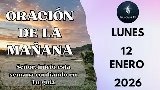 Oraci&oacute;n de la Ma&ntilde;ana  Lunes 12 de Enero de 2026 | Autoridad y Gracia para una Semana de Victoria