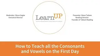 Overview of the Program and How to Teach All the Consonants & Vowel Sounds on Day 1