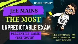 JEE Mains - The Most Unpredictable Exam | Harsh reality of  Percentile system | #JEE2022 #JEEMains