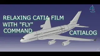 Relaxing CATIA Film with FLY Command