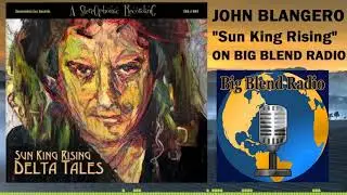 Delta Tales - Sun KIng Rising on Big Blend Radio