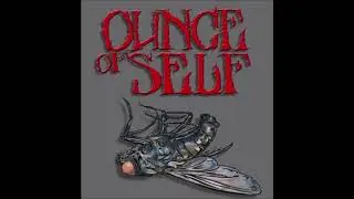 Ounce of Self - Social Ill At Ease