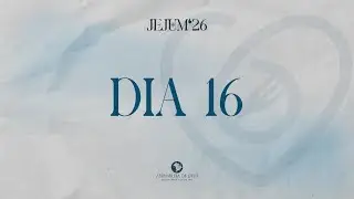 21 dias de Jejum e Alvorada - Dia 16