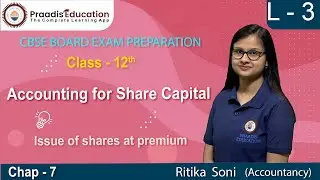 Accounting for Share Capital | Chapter - 7 | Lec - 3 | Praadis Education | Class12 Accountancy