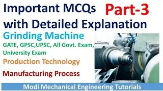 Most Important Grinding Machine MCQs/Objective Part - 3 with Detailed Explanation | GATE | IlTs