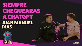 SIEMPRE CHEQUEARÁS A CHATGPT | Juan Manuel Dias en TODO ES FAKE