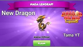 MENDAPATKAN NAGA BARU KUNO TERBARU !! NAGA FOVAN || DRAGON MANIA LEGENDS