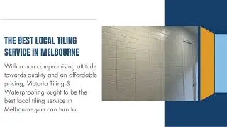 Local Tiling Service in Melbourne by Best Tilers