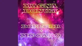 Magna Donum (feat. Mc Cado)