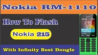 Nokia 215 RM 1110 Flashing By Infinity BEST 2018 NEW METHOD