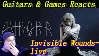 Guitars & Games Reacts. Aurora: Invisible Wounds--live  #music #reaction #aurora