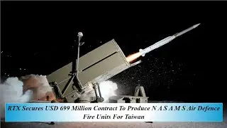 RTX Secures USD 699 Million Contract To Produce NASAMS Air Defence Fire Units For Taiwan