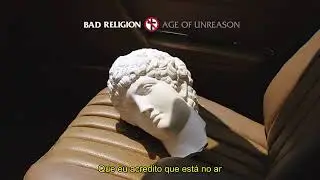 Bad Religion - Age of Unreason - Legendado em Pt