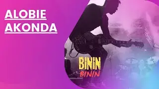 ALOBIE AKONDA  : BININ