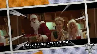 Kidedo & Klooz x Ten Typ Mes - New A**o Day (DJ NeoN Xmas Mashup)