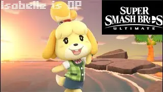 Isabelle is Op! | Super Smash Bros Ultimate Montage