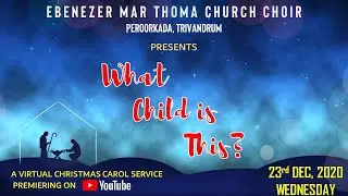 | CHRISTMAS CAROL 2020 | WHAT CHILD IS THIS? | EBENEZER MAR THOMA CHURCH, PEROORKADA | 23 DEC | 6.30