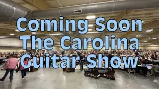 The Carolina Guitar Show Is Coming!