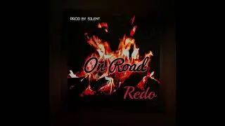 Redo - on road (Prod By Silent)