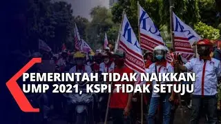 KSPI Tak Setuju Keputusan Pemerintah Tidak Naikkan UMP 2021